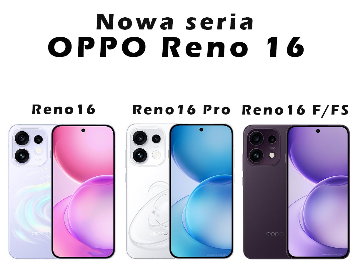 Oppo Reno 16, Reno 16 Pro i Reno 16 F/FS — polska premiera, ceny i specyfikacja