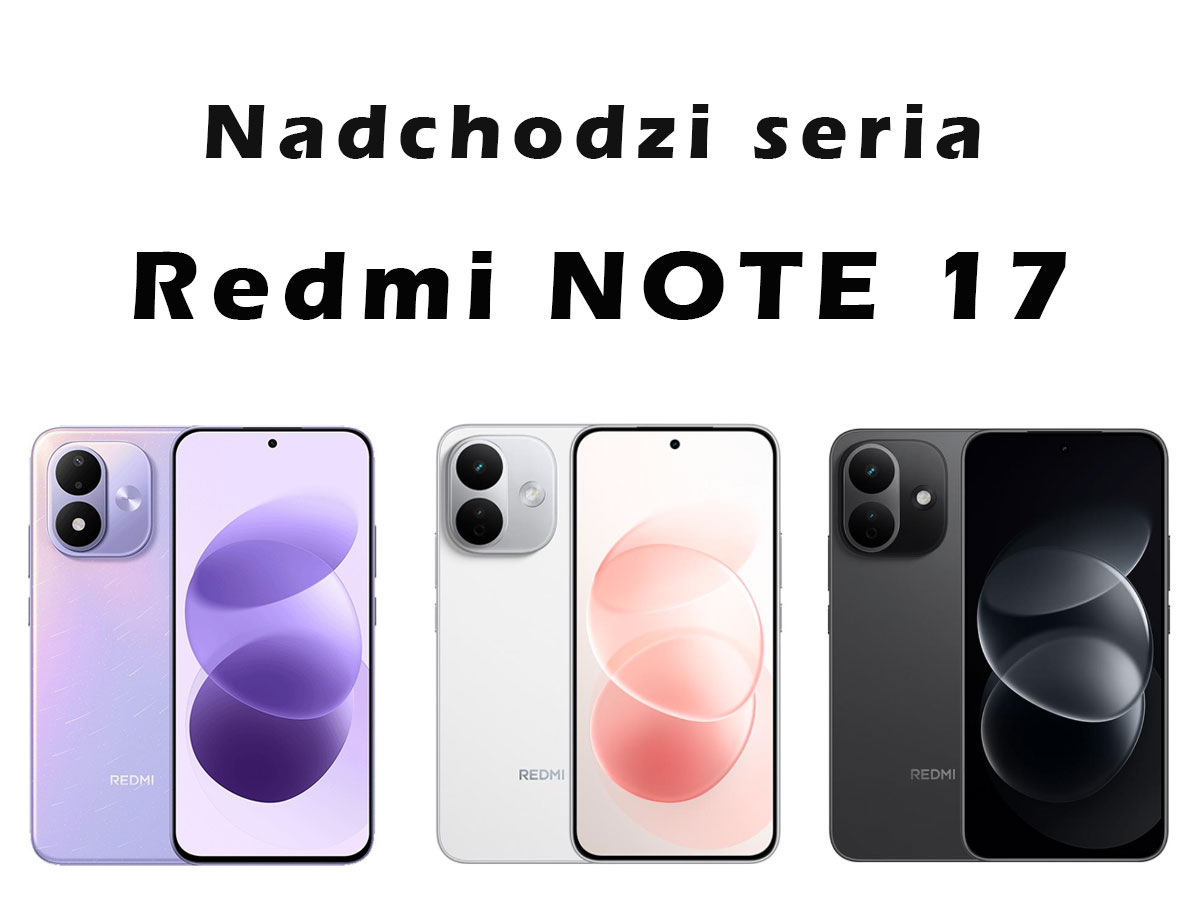Redmi Note 17, Pro i Pro Max — premiera w Polsce, ceny i specyfikacja